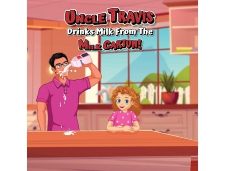 Livro Uncle Travis drinks milk from the milk carton! de Beauty in Books (Inglês)