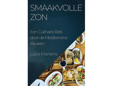 Livro Smaakvolle Zon Een Culinaire Reis door de Mediterrane Keuken de Luca Martens (Inglês)
