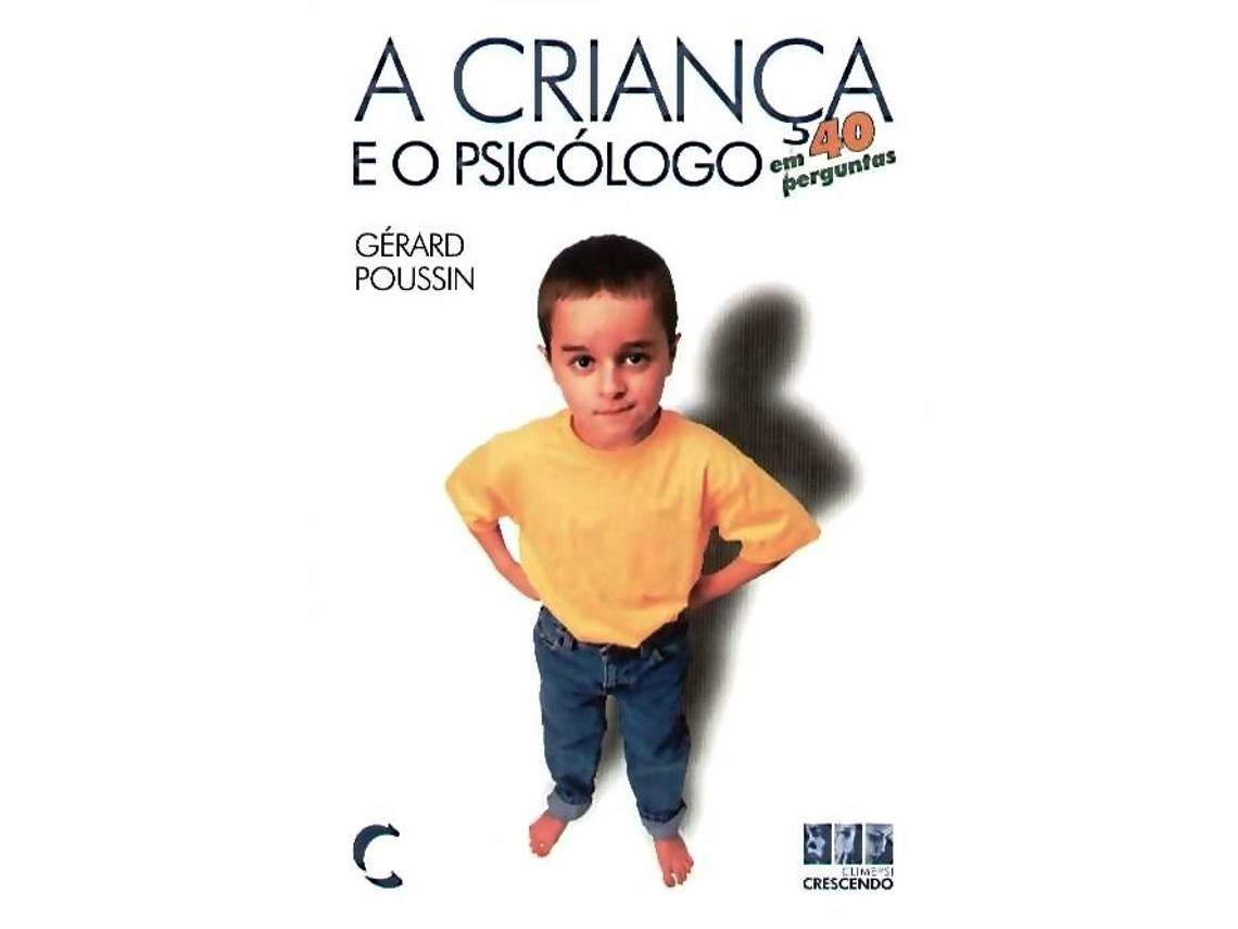 Livro Criança E O Psicólogo Em 40 Perguntas, A de Gérard Poussin (Português)