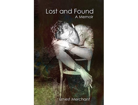 Livro Lost and Found A Memoir de Ernest Merchant (Inglês)