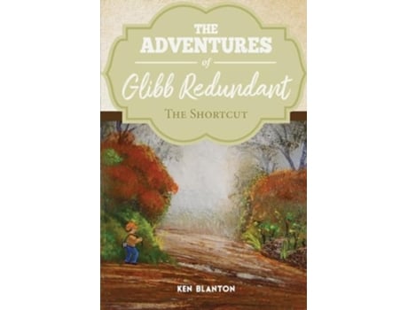 Livro The Adventure of Glibb Redundant The Shortcut de Ken Blanton (Inglês)