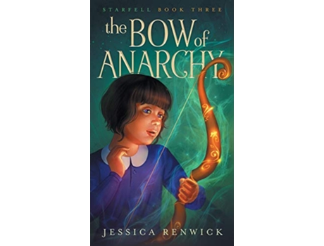 Livro The Bow of Anarchy Starfell de Jessica Renwick (Inglês)