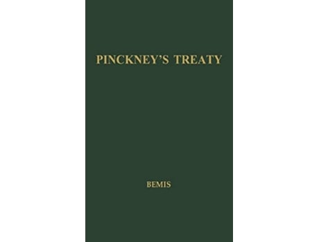 Livro Pinckneys Treaty Americas Advantage from Europes Distress 17831800 de Samuel Flagg Bemis Samuel Flagg Bemis Unknown (Inglês)