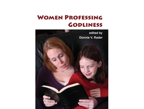 Livro Women Professing Godliness De Donnie V Rader (inglês)