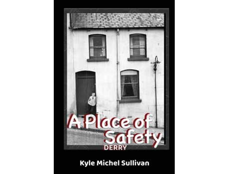 Livro A Place of Safety-Derry de Kyle Michel Sullivan (Inglês)