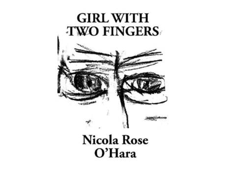 Livro Girl With Two Fingers De Nicola Rose O'hara (inglês)