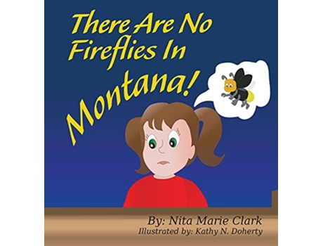 Livro There Are No Fireflies In Montana de Nita Marie Clark (Inglês)