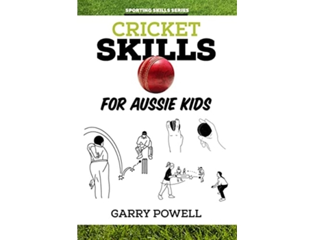 Livro Cricket Skills for Aussie Kids de Garry Powell (Inglês)