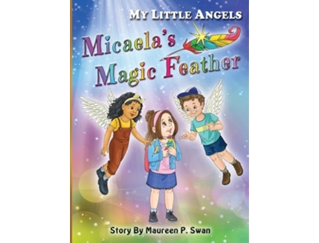 Livro My Little Angels, Micaelas Magic Feather de Maureen P Swan (Inglês - Capa Dura)