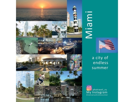 Livro Miami A City Of Endless Summer A Photo Travel Experience De Andrey Vlasov (inglês)