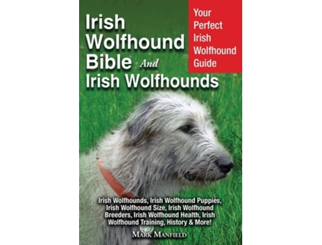 Livro Irish Wolfhound Bible And Irish Wolfhounds de Mark Manfield (Inglês)