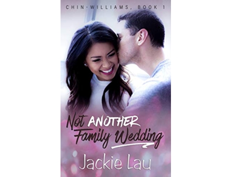 Livro Not Another Family Wedding ChinWilliams de Jackie Lau (Inglês)