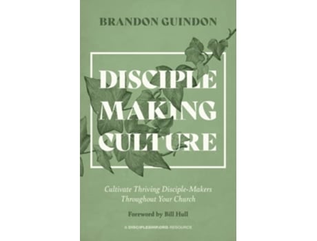 Livro DiscipleMaking Culture Cultivate Thriving DiscipleMakers Throughout Your Church de Brandon Guindon (Inglês)