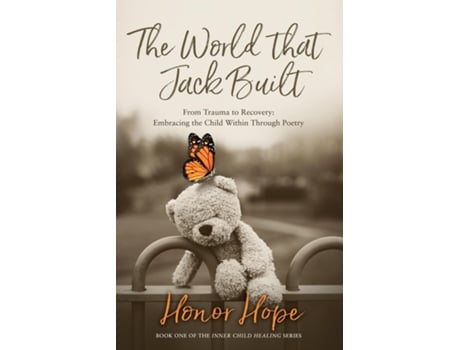 Livro The World That Jack Built From Trauma to Recovery, Embracing the Child Within Through Poetry de Honor Hope (Inglês)