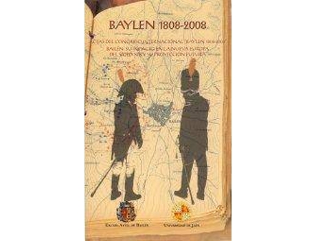 Livro Baylen 1808-2008 : Actas Del Congreso Internacional Baylen 1808-2008, Bailén: Su Impacto En La Nueva Europa Del Siglo Xix Y Su Proyección Futura, Celebrado Del 1 Al 4 De Abril De 2008, Bailén de Congreso Internacional Baylen (Espanhol)