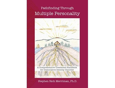 Livro Pathfinding Through Multiple Personality A Comprehensive Treatment Handbook for Dissociative Identity Disorder de Stephen Rich Merriman (Inglês)