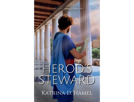 Livro Herods Steward Court of the Tetrarch - Book Three de Katrina D Hamel (Inglês)