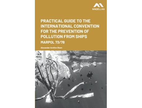 Livro Practical Guide to the International Convention for the Prevention of Pollution from Ships de Alexander Arnfinn Olsen (Inglês)