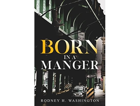 Livro Born In A Manger De Rodney H Washington (inglês)