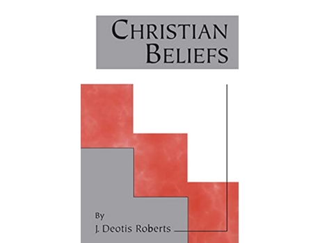 Livro Christian Beliefs de J Deotis Roberts J Roberts (Inglês)