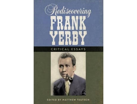 Livro Rediscovering Frank Yerby De Matthew Teutsch (inglês)