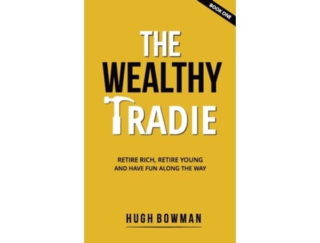 Livro The Wealthy Tradie Hugh Bowman (Inglês)