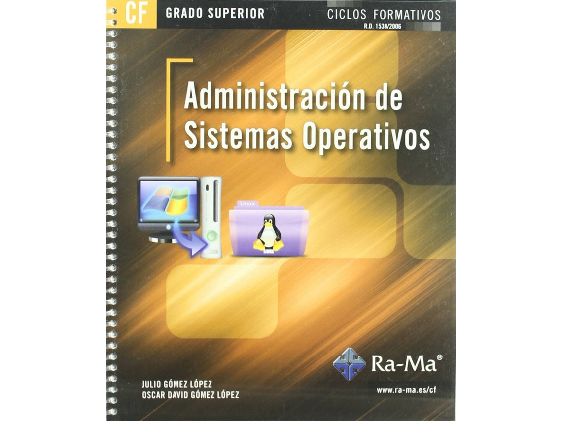 Livro ..Administracion De Sistemas Operativos de Julio Gomez Lopez e Oscar D Gomez Lopez (Espanhol)