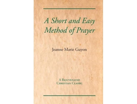 Livro A Short And Easy Method Of Prayer De Jeanne Marie Guyon (inglês)