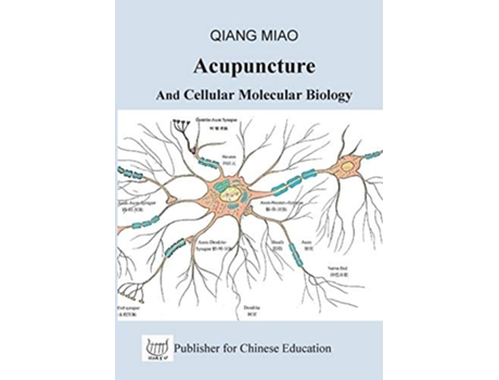 Livro Acupuncture and Cellular Molecular Biology The Theoretical Basis of Chinese Medicine de Qiang Miao (Inglês)