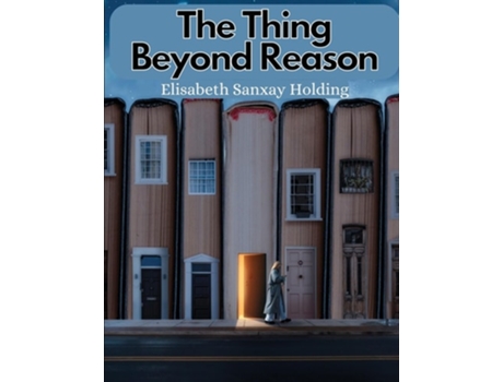 Livro The Thing Beyond Reason The Story of A Strange Adventure de Elisabeth Sanxay Holding (Inglês)