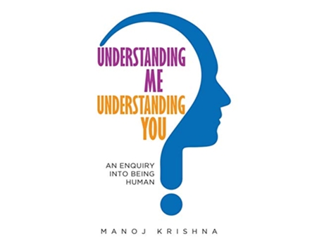Livro Understanding Me Understanding You An enquiry into being human de Manoj Krishna (Inglês)