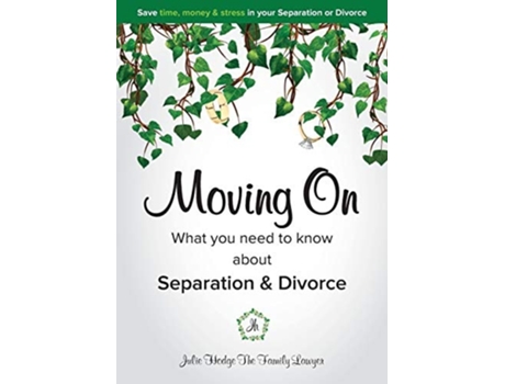 Livro Moving On - What You Need To Know About Separation Amp Divorce De Julie Hodge The Family Lawyer (inglês)