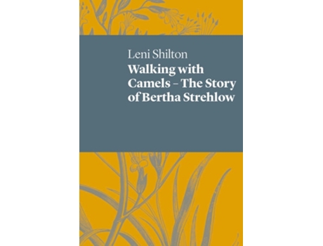 Livro Walking with Camels The Story of Bertha Strehlow de Leni Shilton (Inglês)