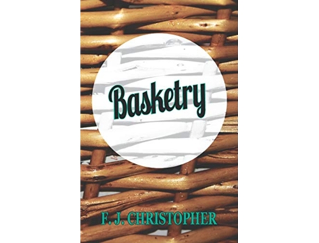 Livro Basketry de F J Christopher (Inglês)