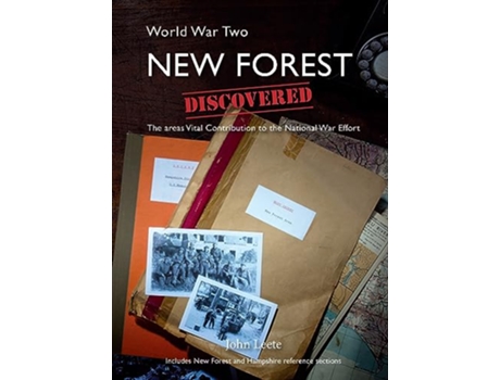 Livro WW2 New Forest Discovered de John Leete (Inglês)