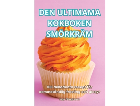 Livro DEN ULTIMAMA KOKBOKEN SMÖRKRÄM de Inga Bengtsson (Inglês)