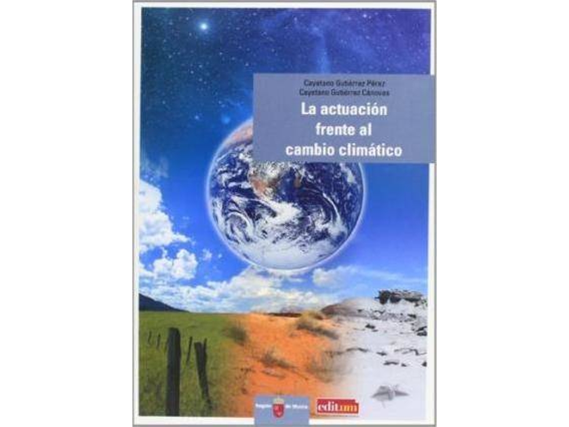 Livro La Actuación Frente Al Cambio Climático Guia Para Un Consumo Sostenible de Cayetano Gutierrez Perez (Espanhol)