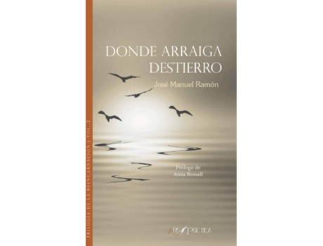 Livro Donde Arraiga Destierro de José Manuel Ramón Gutierrez (Espanhol)