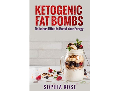 Livro Ketogenic Fat Bombs de Sophia Rose (Inglês)