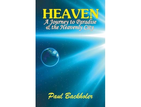 Livro Heaven A Journey to Paradise and the Heavenly City de Paul Backholer (Inglês)