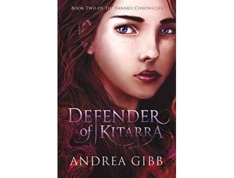 Livro Defender of Kitarra The Sanarii Chronicles de Andrea Gibb (Inglês)