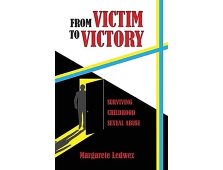 Livro From Victim to Victory Surviving Childhood Sexual Abuse de Margarete Ledwez (Inglês)