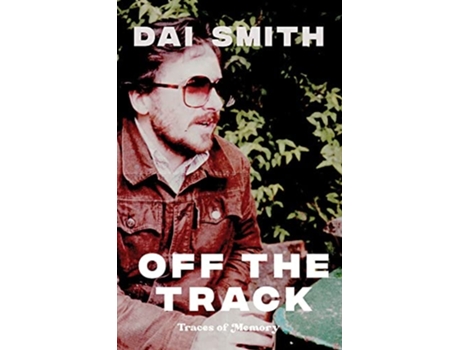 Livro Off the Track de Dai Smith (Inglês - Capa Dura)