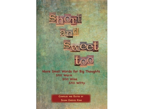 Livro Short And Sweet Too More Small Words For Big Thoughts De Susan Cheeves King (inglês)