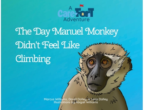 Livro The Day Manuel Monkey Didnt Feel Like Climbing A Care-fort Adventure De Marcus Williams (inglês)
