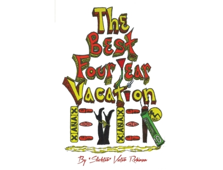 Livro The Best Four Year Vacation Ever!: God Please Forgive Me for My Four Years of Sinful Pleasure Victor Robinson (Inglês)