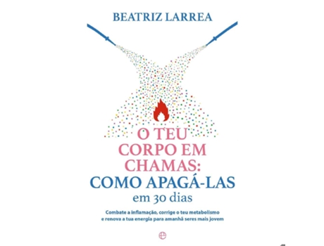 Livro O Teu Corpo Em Chamas De Beatriz Larrea De Beatriz Larrea (português)