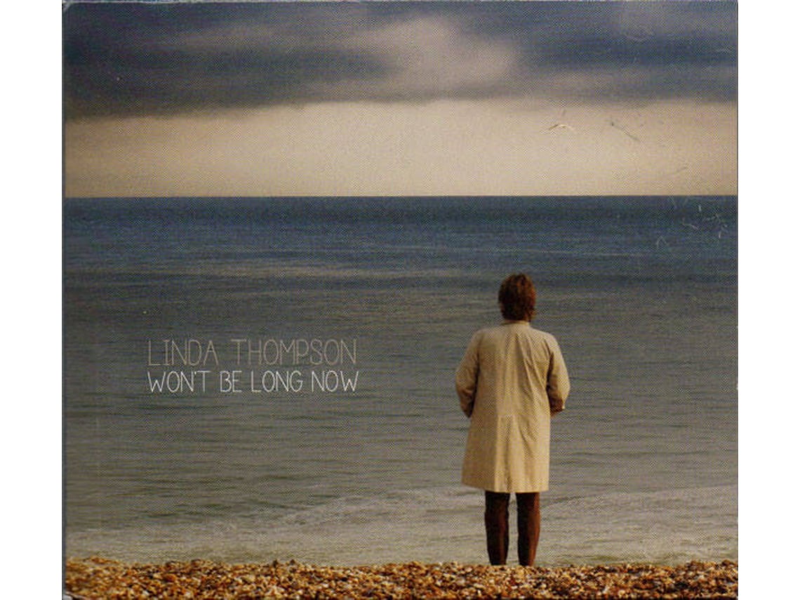 CD Linda Thompson - Won't Be Long Now