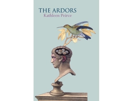 Livro The Ardors de Kathleen Peirce (Inglês)