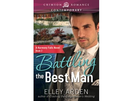 Livro Battling The Best Man 2 Harmony Falls de Elley Arden (Inglês)